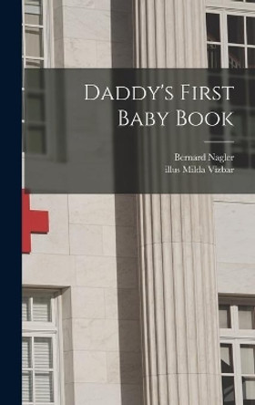 Daddy's First Baby Book by Bernard Nagler 9781013775147