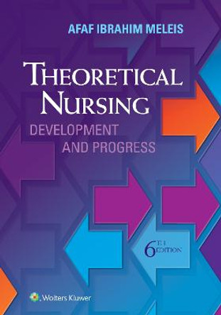 Theoretical Nursing: Development and Progress by Afaf Ibraham Meleis