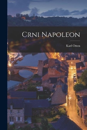 Crni Napoleon by Karl Otten 9781013904530