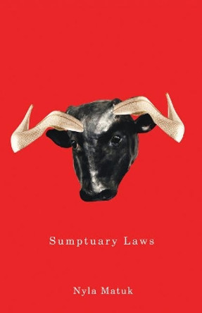 Sumptuary Laws by Nyla Matuk 9781550653311