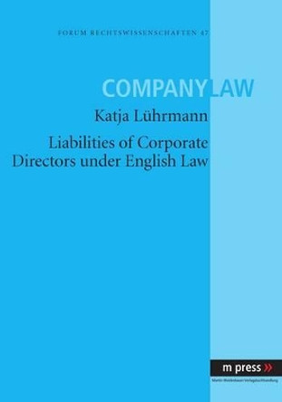 Liabilities of Corporate Directors under English Law by Katja Luehrmann 9783899756609