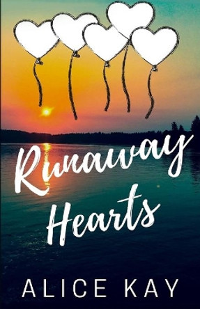 Runaway Hearts: A Romance Novelle by Alice Kay 9781089954651