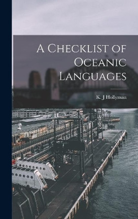 A Checklist of Oceanic Languages by K J Hollyman 9781013976643