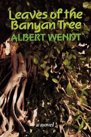 Leaves of the Banyan Tree by Albert Wendt 9780824815844