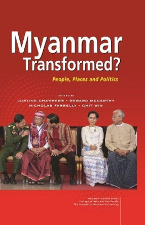 Myanmar Transformed?: People, Places, and Politics by Justine Chambers 9789814818537