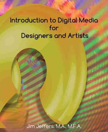 Introduction to Digital Media for Designers and Artists by Jeffers 9781524933814