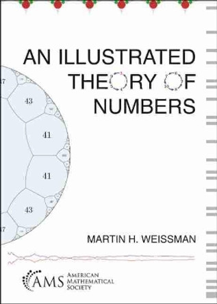 An Illustrated Theory of Numbers by Martin H. Weissman 9781470463717