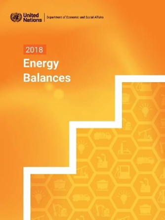 2018 Energy Balances by United Nations Department for Economic and Social Affairs 9789212591629