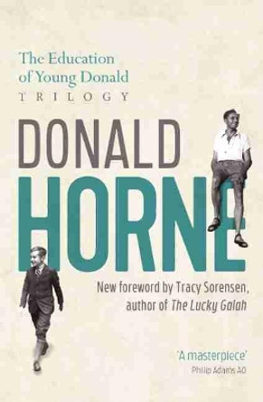 The Education of Young Donald Trilogy by Donald Horne 9781742237299