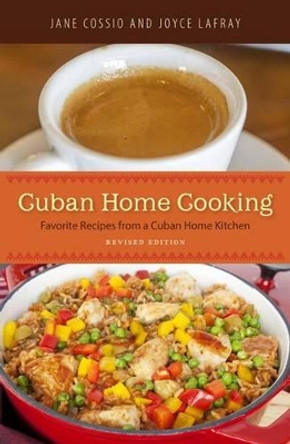 Cuban Home Cooking: Favorite Recipes from a Cuban Home Kitchen by Jane Cossio 9780942084122