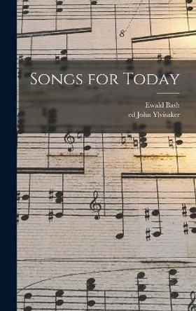 Songs for Today by Ewald Bash 9781014029393