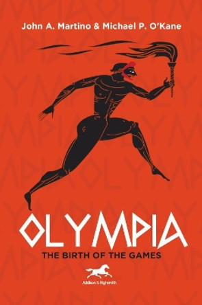 Olympia: The Birth of the Games by John A. Martino 9781592110964