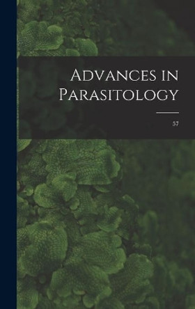 Advances in Parasitology; 57 by Anonymous 9781014032461