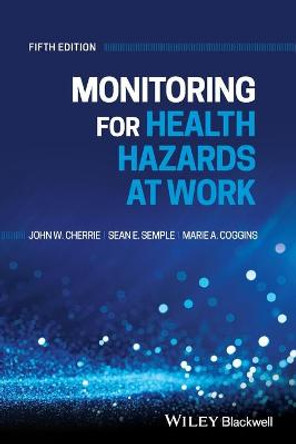 Monitoring for Health Hazards at Work by John Cherrie