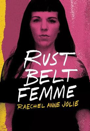 Rust Belt Femme by Raechel Anne Jolie