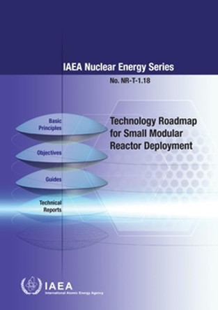 Technology Roadmap for Small Modular Reactor Deployment by International Atomic Energy Agency 9789201100214