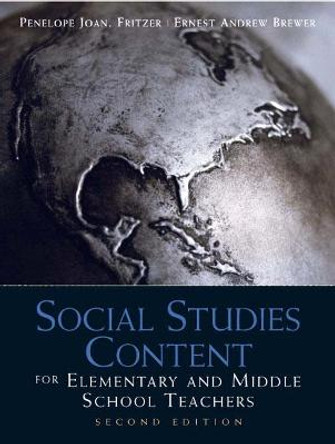 Social Studies Content for Elementary and Middle School Teachers by Penelope Joan Fritzer