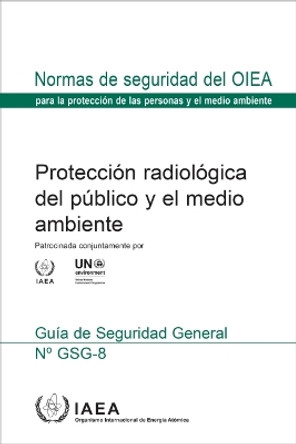 Radiation Protection of the Public and the Environment (Spanish Edition) by International Atomic Energy Agency 9789203082198