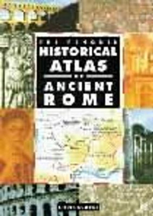 The Penguin Historical Atlas of Ancient Rome by Chris Scarre