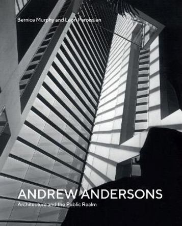 Andrew Andersons: Architecture and the Public Realm by Bernice L Murphy 9781742236575