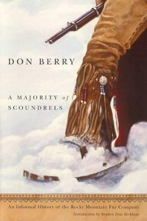 A Majority of Scoundrels: An Informal History of the Rocky Mountain Fur Company by Don Berry 9780870710896