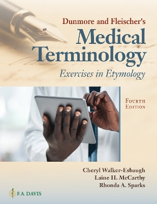 Dunmore and Fleischer's Medical Terminology: Exercises in Etymology by Cheryl Walker-Esbaugh 9780803693951