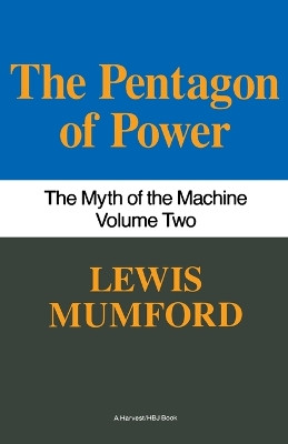 The Pentagon of Power: The Myth of the Machine by Lewis Mumford 9780156716109