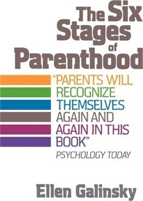 The Six Stages Of Parenthood by Ellen Galinsky 9780201105292