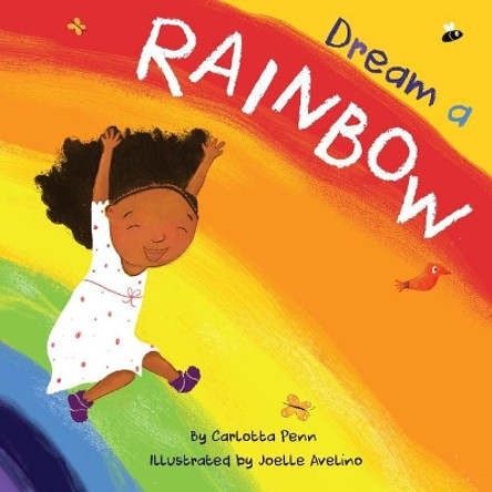 Dream a Rainbow by Carlotta Penn 9780999661307