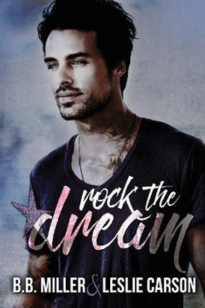 Rock the Dream: A Standalone Novel in the Redfall Dream Series by Leslie Carson 9780998246208