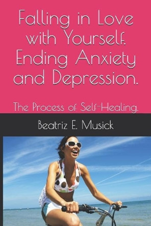 Falling in Love with Yourself. Ending Anxiety and Depression.: Self help workbook by Jack Raves 9780998252025