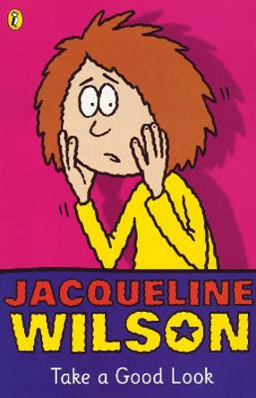 Take a Good Look by Jacqueline Wilson