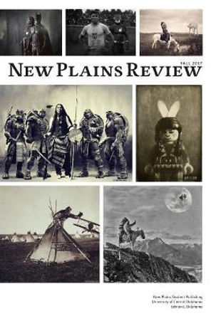 New Plains Review: Fall 2017 by New Plains Student Publishing 9780998406121