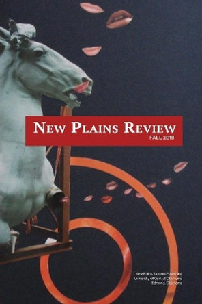 New Plains Review Fall 2018 by Shay Rahm 9780998406138