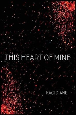 This Heart of Mine by Kaci Diane 9780998504513