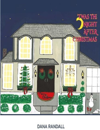 'twas the Night After Christmas by Dana Randall 9780998586069