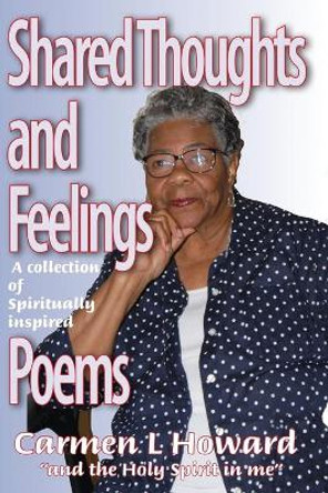 Shared Thoughts and Feelings: A Book of Poems by Carmen Howard 9780998607214