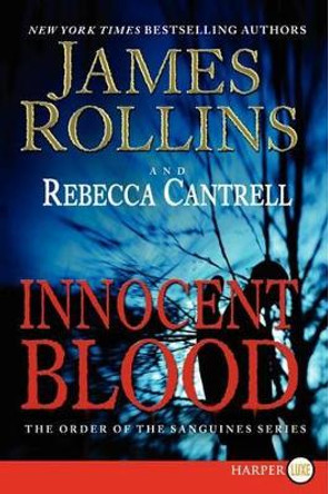 Innocent Blood: The Order of the Sanguines Series by James Rollins 9780062297884