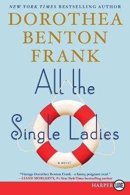 All the Single Ladies by Dorothea Benton Frank 9780062392701