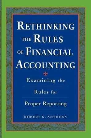 Rethinking the Rules of Financial Accounting by Dr Robert Anthony 9780071737852