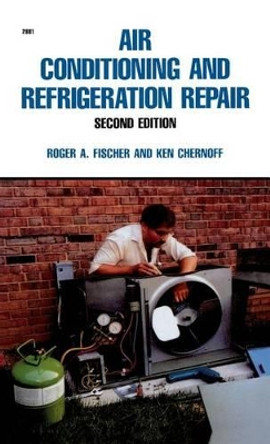 Air Conditioning and Refrigeration Repair by Roger a Fischer 9780071763486