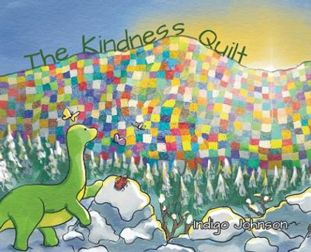 The Kindness Quilt by Indigo Johnson 9780228880813