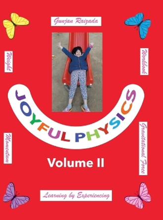 Joyful Physics Volume II: Learning by Experiencing - Momentum, Gravitational Force, and Weight Workbook by Gunjan Raizada 9780228896715