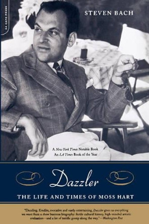 Dazzler: The Life And Times Of Moss Hart by Steven Bach 9780306811357