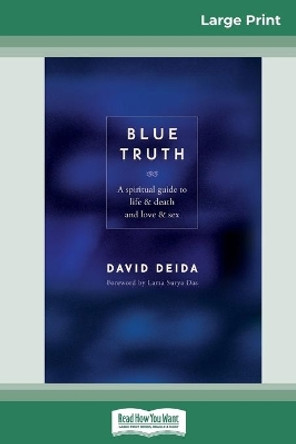 Blue Truth (16pt Large Print Edition) by David Deida 9780369321831