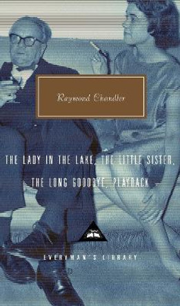 The Lady in the Lake, the Little Sister, the Long Goodbye, Playback by Raymond Chandler 9780375415029