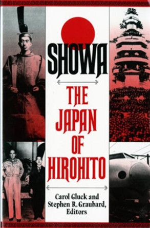 Showa: The Japan of Hirohito by Carol Gluck 9780393310641