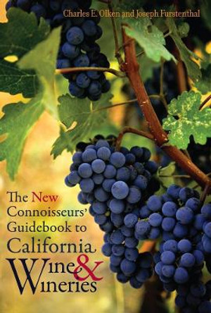 The New Connoisseurs' Guidebook to California Wine and Wineries by Charles E. Olken 9780520253131