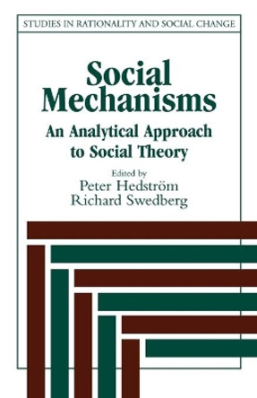 Social Mechanisms: An Analytical Approach to Social Theory by Peter Hedstrom 9780521596879