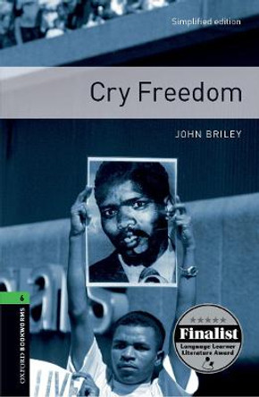 Oxford Bookworms Library: Level 6:: Cry Freedom by John Briley